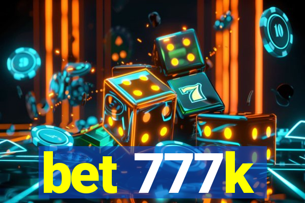 bet 777k